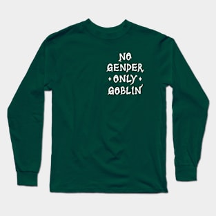 No Gender Only Goblin Long Sleeve T-Shirt